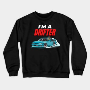 I'm a drifter Crewneck Sweatshirt